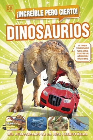 INCREIBLE PERO CIERTO. DINOSAURIOS