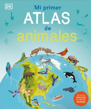 MI PRIMER ATLAS DE ANIMALES