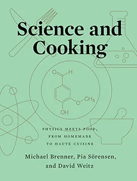 SCIENCE AND COOKING PHYSICS MEETS FOOD, FROM HOMEMADE TO HAUTE CUISINE