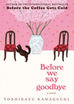 BEFORE WE SAY GOODBYE