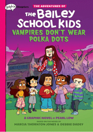 VAMPIRES DON'T WEAR POLKA DOTS (THE ADVENTURES OF THE BAILEY SCHOOL KIDS GRAPHIC NOVEL #1).