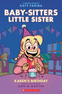 KAREN'S BIRTHDAY: A GRAPHIC NOVEL (BABY-SITTERS LITTLE SISTER #6)