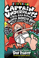 CAPTAIN UNDERPANTS AND THE BIG, BAD BATTLE OF THE BIONIC BOOGER BOY, PART 1: THE NIGHT OF THE NASTY NOSTRIL NUGGETS: COLOR EDITION (CAPTAIN UNDERPANTS #6)