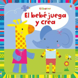 BEBE JUEGA Y CREA