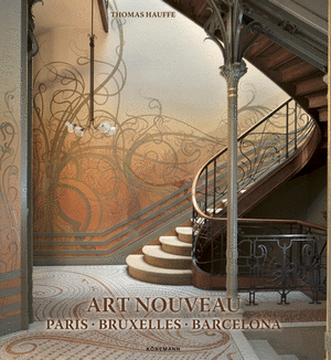 ART NOUVEAU PARIS, BRUXELLES, BARCELONA (BILINGUE)