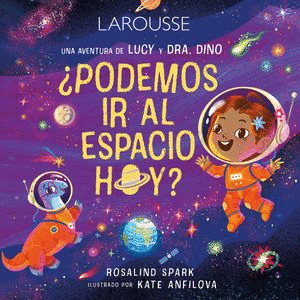 LAS AVENTURAS DE LUCY Y DR DINO ¿PODEMOS IR AL ESPACIO HOY?