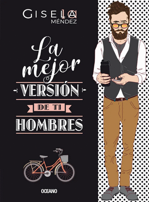 MEJOR VERSIÓN DE TI, LA. HOMBRES