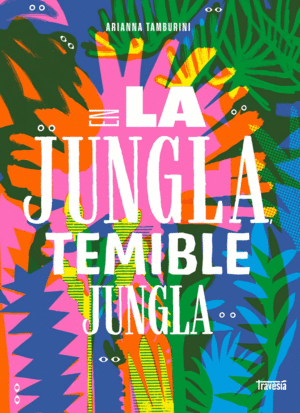 EN LA JUNGLA, TEMIBLE JUNGLA