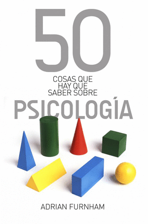 50 COSAS QUE HAY QUE SABER SOBRE PSICOLOGIA