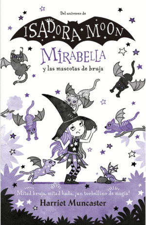 ISADORA MOON MIRABELLA Y LAS MASCOTAS DE BRUJA