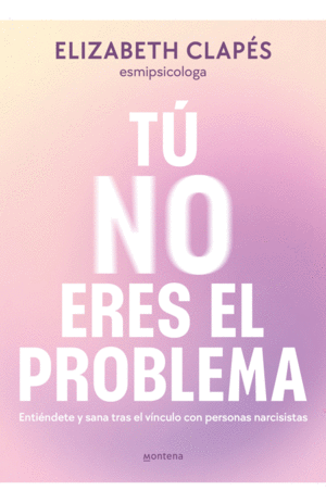 TÚ NO ERES EL PROBLEMA