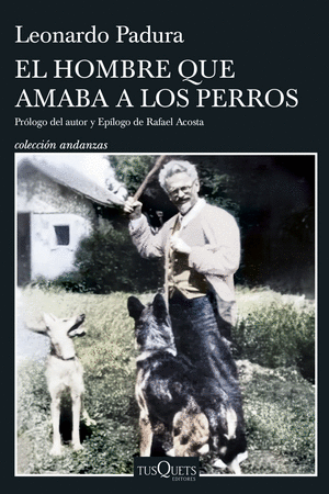 EL HOMBRE QUE AMABA LOS PERROS(EDICION 15 ANIVERSARIO)