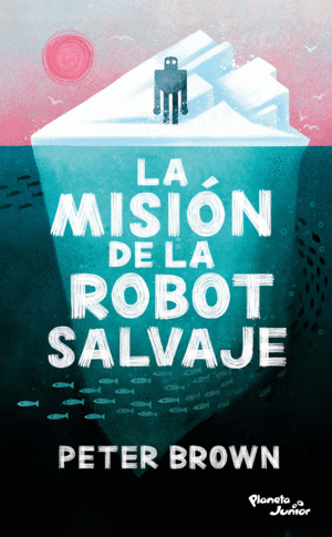 LA MISIÓN DE LA ROBOT SALVAJE