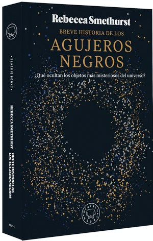 BREVE HISTORIA DE LOS AGUJEROS NEGROS