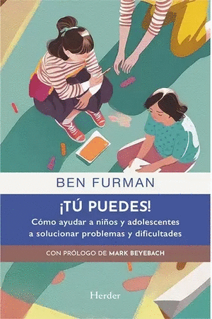 TU PUEDES! COMO AYUDAR A NINOS Y ADOLESCENTES A SOLUCIONAR PROBLEMAS Y DIFICULTADES