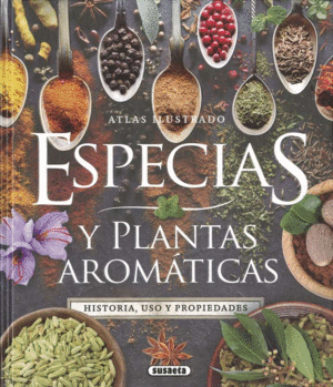 ESPECIAS Y PLANTAS AROMÁTICAS: HISTORIA, USO Y PROPIEDADES