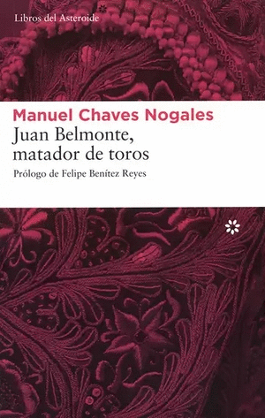 JUAN BELMONTE, MATADOR DE TOROS