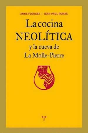 LA COCINA NEOLÍTICA Y LA CUEVA DE LA MOLLE-PIERRE