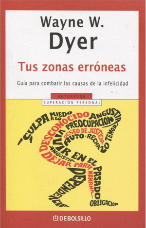 Tus zonas erróneas: Guía para combatir las causas de la infelicidad (Clave)  : Dyer,Wayne: : Libros