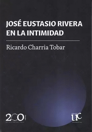 JOSÉ EUSTASIO RIVERA EN LA INTIMIDAD