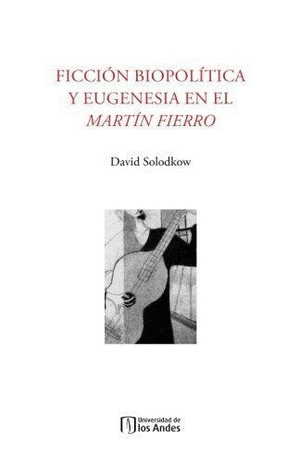 FICCION BIOPOLITICA Y EUGENESIA EN EL MARTIN FIERRO