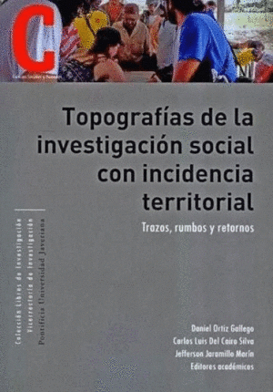 TOPOGRAFIAS DE LA INVESTIGACION SOCIAL CON INCIDENCIA TERRITORIAL