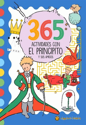 365 ACTIVIDADES CON EL PRINCIPITO Y SUS AMIGOS